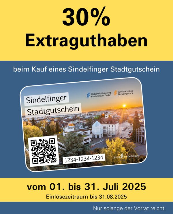 30 % Extraguthaben beim Kauf eines Sindelfinger Stadtgutscheins vom 01. bis 31. Juli 2025 – Einlösezeitraum bis 31.08.2025 – Aktion der Stadt Sindelfingen